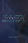 King Solomon's Thirty Tips on how to Prophesy cover