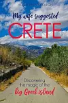 My Wife Suggested Crete cover