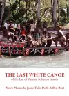 The Last White Canoe of the Lau of Malaita, Solomon Islands cover