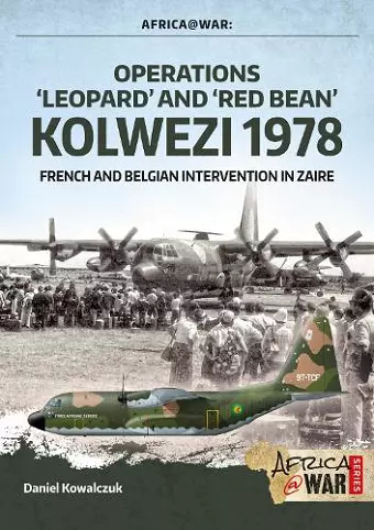 Operations ‘Leopard’ and ‘Red Bean’ Kolwezi 1978 cover
