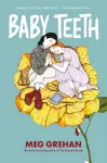 Baby Teeth – "Gloriously queer" (Kirkus starred review) cover