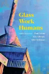 Glass Work Humans cover