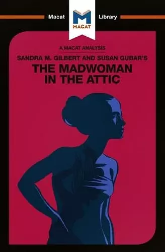 An Analysis of Sandra M. Gilbert and Susan Gubar's The Madwoman in the Attic cover