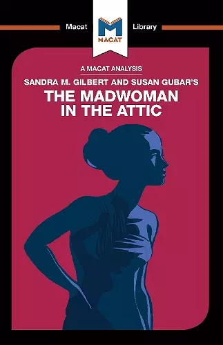 An Analysis of Sandra M. Gilbert and Susan Gubar's The Madwoman in the Attic cover