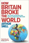 How Britain Broke the World cover