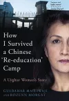 How I Survived A Chinese 'Re-education' Camp cover