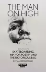 Man on High, The: Essays on Skateboarding, Hip-Hop, Poetry cover