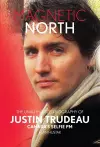 Magnetic North: Justin Trudeau[2019 - 2nd Special Edition] cover