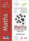GCSE Mathematics Numerical Crosswords Higher Tier Written for the GCSE 9-1 Course cover
