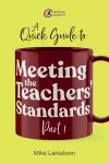 A Quick Guide to Meeting the Teachers' Standards Part 1 cover