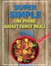 Super Simple One Pound Budget Family Meals cover