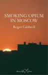 Smoking Opium in Moscow cover