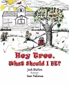 Hey Tree, What Shall I Be? cover