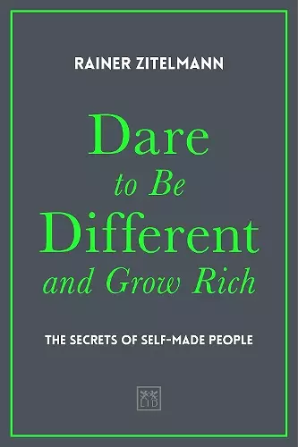 Dare to be Different and Grow Rich cover