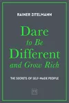 Dare to be Different and Grow Rich cover