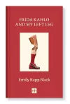 Frida Kahlo And My Left Leg packaging