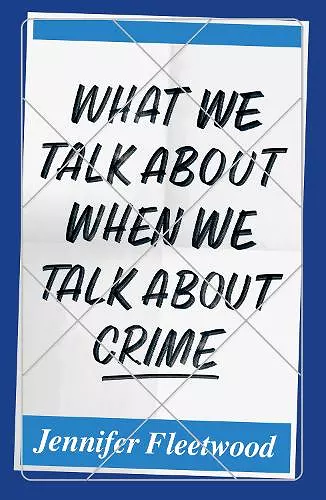 What We Talk About When We Talk About Crime cover