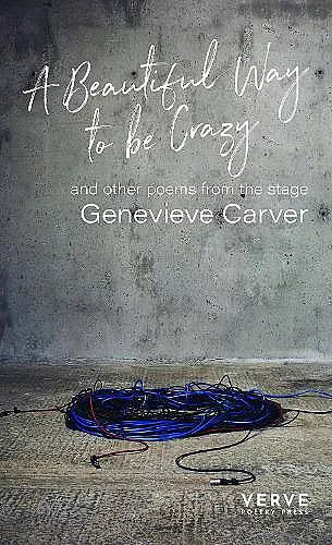 A Beautiful Way to be Crazy and Selected Poems cover