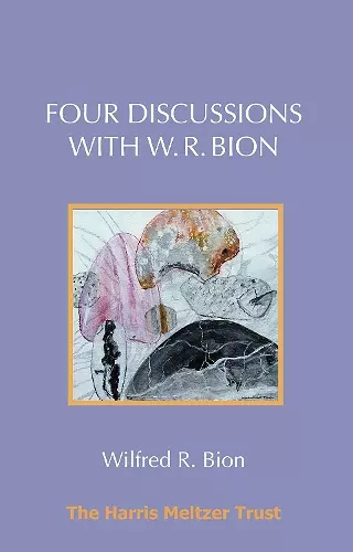 Four Discussions with W. R. Bion cover