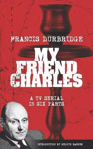 My Friend Charles (Scripts of the tv serial) cover