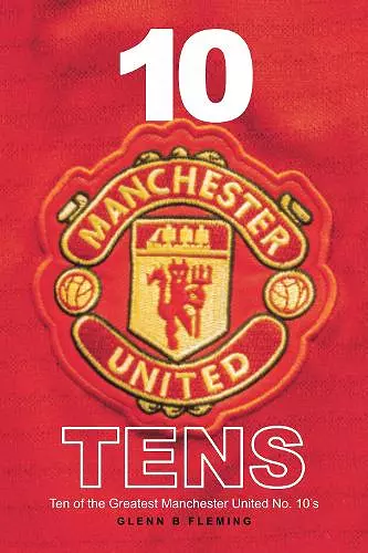 10 Manchester United Tens cover