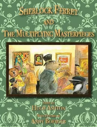 Sherlock Ferret and the Multiplying Masterpieces cover