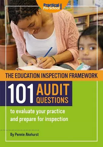 The Education Inspection Framework 101 AUDIT QUESTIONS to evaluate your practice and prepare for inspection cover