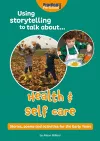 Using Storytelling To Talk About...Health & Self Care cover