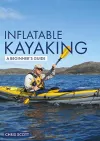 Inflatable Kayaking: A Beginner's Guide cover