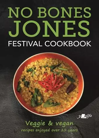 No Bones Jones Festival Cookbook - Veggie & Vegan Recipes Enjoyed over 25 Years cover