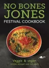 No Bones Jones Festival Cookbook - Veggie & Vegan Recipes Enjoyed over 25 Years cover