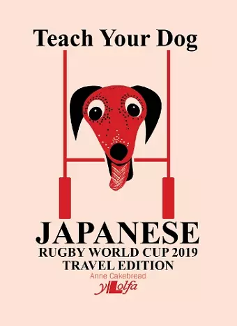 Teach Your Dog Japanese - Rugby World Cup 2019 Travel Edition cover