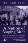Nation of Singing Birds, A - Sermon and Song in Wales and Among the Welsh in America cover
