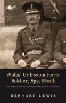 Wales' Unknown Hero - Soldier, Spy, Monk cover