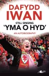 Still Singing 'Yma o Hyd': An Autobiography cover