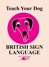 Teach Your Dog British Sign Language cover