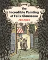 The Incredible Painting of Felix Clousseau cover