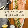 Flavours of England: Fish and Seafood cover