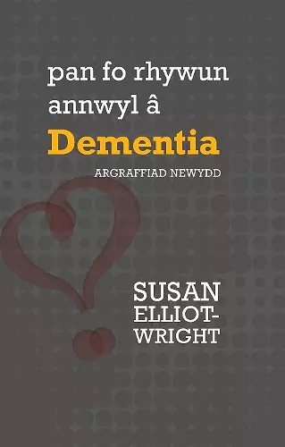 Darllen yn Well: Pan Fo Rhywun Annwyl â Dementia cover