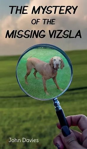 The The Mystery of the Missing Vizsla cover