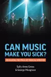 Can Music Make You Sick? Measuring the Price of Musical Ambition cover