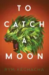 To Catch a Moon cover