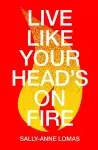 Live Like Your Head's On Fire cover