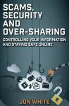 Scams, Security and Over-Sharing cover