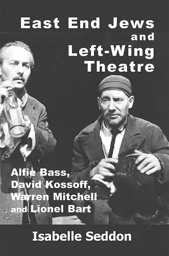 East End Jews and Left-Wing Theatre cover