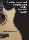 The Mechanics and Construction of the Acoustic Guitar cover