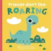 Friends Don't Like Roaring cover