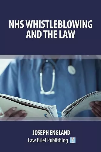 NHS Whistleblowing and the Law cover