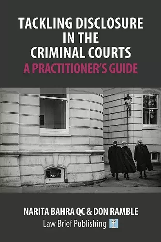 Tackling Disclosure in the Criminal Courts – A Practitioner’s Guide cover