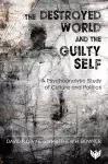 The Destroyed World and the Guilty Self cover